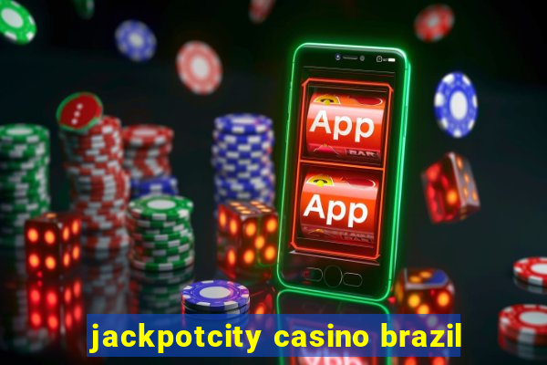 jackpotcity casino brazil